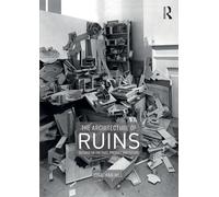 Jonathan Hill The Architecture of Ruins (Tascabile)