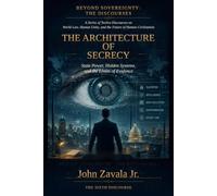 The Architecture of Secrecy: State Power, Hidden Systems, and the Limits of Evidence