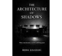 The architecture of shadows: When crimes becomes a tool for redefining power