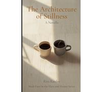 The Architecture of Stillness: A Novella