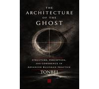 The Architecture of the Ghost: Structure, Perception and Coherence in Advanced Bujinkan Practice