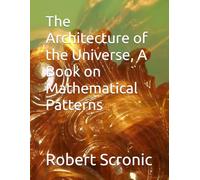 The Architecture of the Universe, A Book on Mathematical Patterns