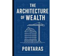 The Architecture of Wealth