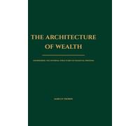 The Architecture of Wealth: Engineering the Internal Structures of Financial Freedom: 2