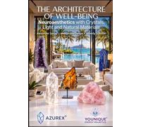 The Architecture of Well-Being: Neuroaesthetics with Crystals, Light and Natural Materials