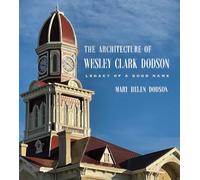 The Architecture of Wesley Clark Dodson: Legacy of a Good Name