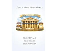 The Architecture of Wisdom: Seven Steps and Seven Pillars from Proverbs 9