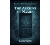The Archive of Names: The Night Court Chronicles, Book 2