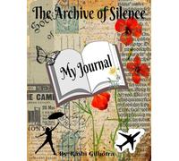 The Archive of Silence : My Journal
