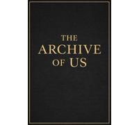 The Archive of Us: A Love Keepsake Journal for Him, Created to Record Your Relationship Story