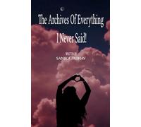 The Archives of everything I never said...! (Edition1st)