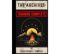 The Archives: Training Complete: Book 5.5 in the Archives Time Travel series