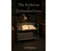 The Archivist of Unfinished Lives