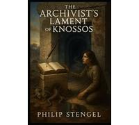 The Archivist’s Lament of Knossos