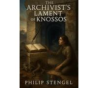 The Archivist’s Lament of Knossos