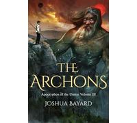 The Archons: Apocryphon of the Unstar Volume III