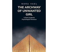 The Archway of Unwanted Girl: 1