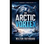 The Arctic Vortex: Showdown at the Top of the World