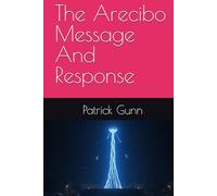 The Arecibo Message And Response