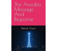 The Arecibo Message And Response