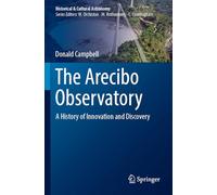 The Arecibo Observatory: A History of Innovation and Discovery
