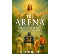 The Arena America’s Sports as Covenant Testimony