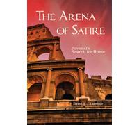 The Arena of Satire: Juvenal's Search for Rome: 52