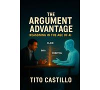 The Argument Advantage: Reasoning in the Age of AI