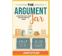 The Argument Jar: Laughter, Love, and Navigating the Maze