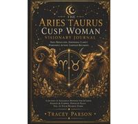 The Aries-Taurus Woman Visionary Journal