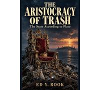 The Aristocracy of Trash: The State According to Plato