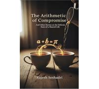 The Arithmetic of Compromise: And Other Stories on the Delicate Sum of a Shared Life
