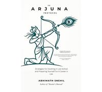 The Arjuna Protocol: How to Excel in Law School