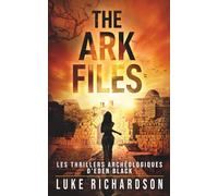 The Ark Files: Un Thriller Archéologique Palpitant (Version Française)