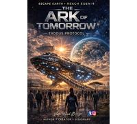 The Ark of Tomorrow: Exodus Protocol