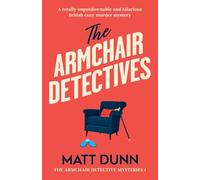 The Armchair Detectives: A totally unputdownable and hilarious British cozy murder mystery