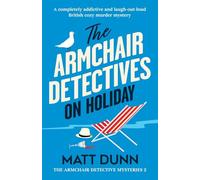 The Armchair Detectives on Holiday: A completely addictive and laugh-out-loud British cozy murder mystery: 2