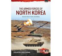 The Armed Forces of North Korea Volume 1 Part 2: Tanks, Artillery, Military Engineering and Mobile Air Defence Systems