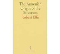 The Armenian Origin of the Etruscans