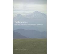 The Armenians: From Kings And Priests to Merchants And Commissars