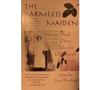 The Armless Maiden: And Other Tales for Childhood's Survivors