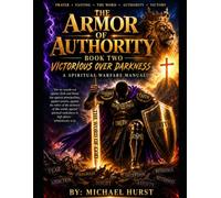 The Armor of Authority : Book Two: Victorious Over Darkness
