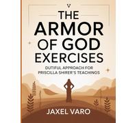 The Armor of God Exercises: Dutiful Approach For Priscilla Shirer’s Teachings