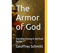 The Armor of God: Standing Strong in Spiritual Battle