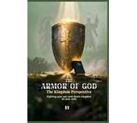 The Armor of God: The Kingdom Perspective