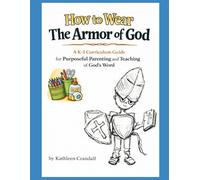 The Armor That Shines Curriculum Guide: K-5 Curriculum Guide - Learning all about God's Armor