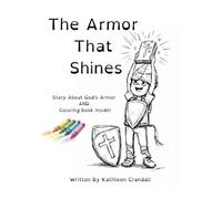 The Armor That Shines: Story and Coloring Book About the Armor of God