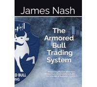 The Armored Bull Trading System: Mastering Market Structure, Momentum & Volatility with the 50/200 MA & Bollinger Bands