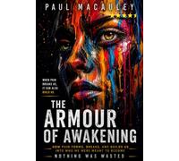 The Armour of Awakening: When the Hurt Is Holy