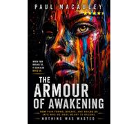 The Armour of Awakening: When the Hurt Is Holy